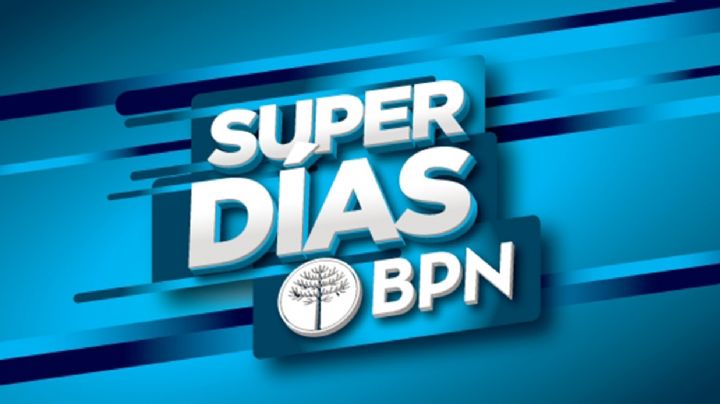 Regresan los super días del BPN: aquí, toda la información